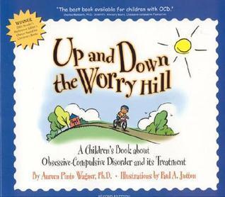 Up and Down Worry Hill by Dr. Aureen Pinto Wagner